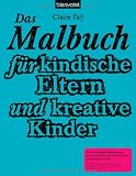 Produkt-Bild: Das Malbuch f&uuml;r kindische Eltern und kreative Kinder