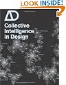 Collective Intelligence in Design: New Forms of Distributed Practice and Design (Architectural Design)