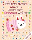 MoshiMoshiKawaii Where Is Strawberry Princess Moshi?