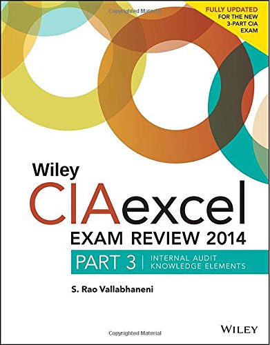 Wiley CIAexcel Exam Review 2014: Part 3, Internal Audit Knowledge Elements (Wiley CIA Exam Review Series)