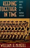 Keeping Together in Time: Dance and Drill in Human History