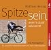 Produkt-Bild: Spitze sein, wenn's drauf ankommt: Das Trainingsbuch f&uuml;r pers&ouml;nliche Bestleistungen und mehr Lebensqualit&auml;t