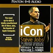 iCon Steve Jobs: The Greatest Second Act in the History of Business | [Jeffrey S. Young, William L. Simon]