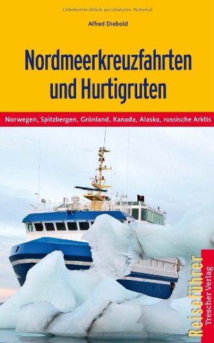 Hurtigruten und Nordmeerkreuzfahrten: Norwegen, Grönland, Spitzbergen, Alaska, Kanada und russische Arktis: Alle Infos bei Amazon