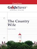 GradeSaver(TM) ClassicNotes: The Country Wife