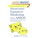 Structural Equation Modeling with AMOS: Basic Concepts, Applications and Programming (Multivariate Applications) (Multivariate Applications Series)