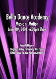 Bella Dance Academy - Music n' Motion - June 20, 2010 - 6:30pm