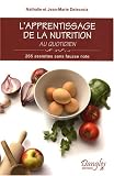 L'apprentissage de la nutrition au quotidien : 265 assiettes sans fausse note