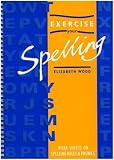 Exercise Your Spelling: Worksheets on Spelling Rules and Phonics (Exercise Your Spelling)