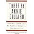 Three by Annie Dillard: The Writing Life, An American Childhood, Pilgrim at Tinker Creek