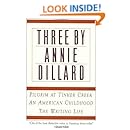 Three by Annie Dillard: The Writing Life, An American Childhood, Pilgrim at Tinker Creek