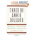 Three by Annie Dillard: The Writing Life, An American Childhood, Pilgrim at Tinker Creek