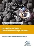 Produkt-Bild: Die Exzellenz-Formel - Das Handwerkszeug f&uuml;r Berater: Tools und Techniken f&uuml;r mehr Beraterexzellenz