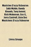 Musicien D'Ozzy Osbourne: Zakk Wylde, Randy Rhoads, Tony Iommi, Rick Wakeman, Gus G., Jerry Cantrell, Liste Des Musiciens D'Ozzy Osbourne-