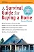A Survival Guide for Buying a Home A Survival Guide for Buying a Home