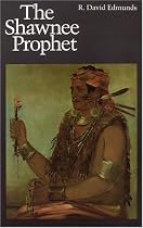 The Shawnee Prophet (Bison Book)