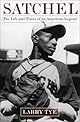 Satchel: The Life and Times of an American Legend
