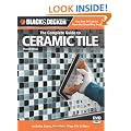 Black & Decker The Complete Guide to Ceramic Tile, Third Edition: Includes Stone, Porcelain, Glass Tile & More
