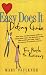 Easy Does It Dating Guide: For People in Recovery by Mary Faulkner