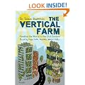 Vertical Farm, The: Feeding the World in the 21st Century