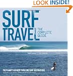 Surf Travel: The Complete Guide: The...