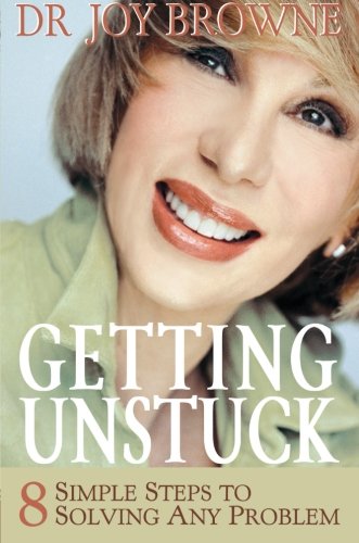 Getting Unstuck: 8 Simple Steps to Solving Any Problem