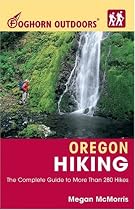Foghorn Outdoors Oregon Hiking: The Complete Guide to More Than 280 Hikes