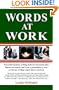Words at Work: Powerful business writing delivers increased sales, improved results, and even a promotion or two.  A veteran writing coach shows you how.