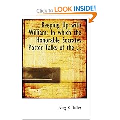 Keeping Up with William: In which the Honorable Socrates Potter Talks of the ...