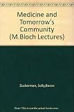 Medicine and tomorrow's community : being the tenth Maurice Bloch lecture, delivered within the University of Glasgow on 11th February 1969