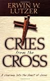Cries from the Cross:  A Journey into the Heart of Jesus