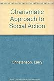 A charismatic approach to social action