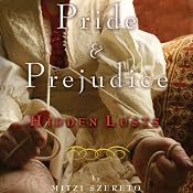 Pride and Prejudice: Hidden Lusts | [Mitzi Szereto]