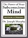 The Power of Your Subconscious Mind The Power of Your Subconscious Mind
