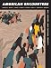 American Encounters: A History of American Arts From The Beginning to the Present