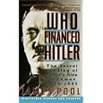Who Financed Hitler: The Secret Funding of Hitler's Rise to Power, 1919-1933