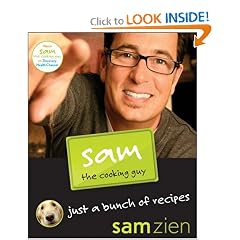 Sam the Cooking Guy: Just a Bunch of Recipes
