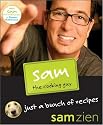 Sam the Cooking Guy: Just a Bunch of Recipes