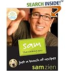 Sam the Cooking Guy: Just a Bunch of Recipes by  Sam Zien