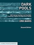 Dark pools : off-exchange liquidity in an era of high frequency, program and algorithmic trading