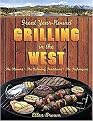 Great Year-Round Grilling in the West (The Flavors- the Culinary- Traditions- the Techniques) (Paperback)