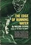 The Edge of Running Water: A Novel