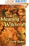 The Meaning of Witchcraft