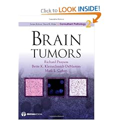 Brain Tumors (Consultant Pathology) by Richard Prayson MD, Bette Kleinschmidt-DeMasters MD, Mark Cohen MD and David Elder MB ChB