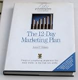 The 12 Day Marketing Plan: Create a Marketing Programme That Really Works in Less Than 2 Weeks