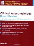 McGraw-Hill Specialty Board Review: Clinical Anesthesiology Board Review