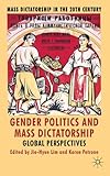 Gender politics and mass dictatorship : global perspectives