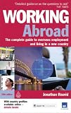 Working abroad : the complete guide to overseas employment and living in a new country