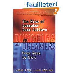 Dungeons and Dreamers: The Rise of Computer Game Culture from Geek to Chic
