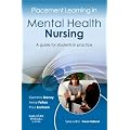 Placement Learning in Mental Health Nursing: A Guide for Students in Practice